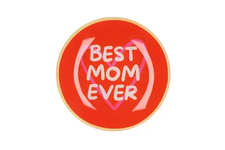 Bord Rond Best Mom Ever 18X18X2cm