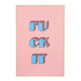 Muurdecoratie roze FUCK IT FSC Mix - l41xb61xh3cm