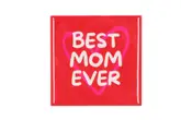 Spreuktegel Best Mom Ever Red 10X10X1Cm