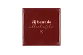 Spreuktegel Je Bent De Allerliefste Brown 10X10X1Cm