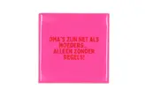 Spreuktegel Oma'S Zijn Net Als Moeders Pink 10X10X1Cm